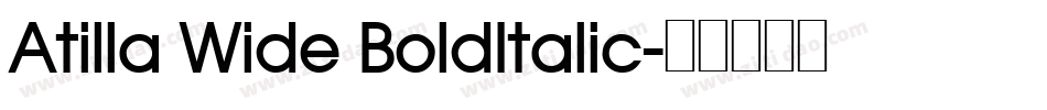 Atilla Wide BoldItalic字体转换